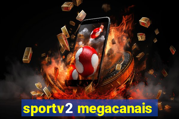 sportv2 megacanais